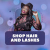 SHOP HAIR AND LASHES