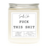 Fuck This Shit Candle by Wicked Good Perfume