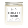 Hizzle Fo Shizzle Candle by Wicked Good Perfume