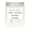 Stay Golden Mother Fucker Candle by Wicked Good Perfume