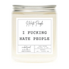 I F* Hate People Candle by Wicked Good Perfume