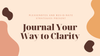 Journal Your Way To Clarity by PleaseNotes